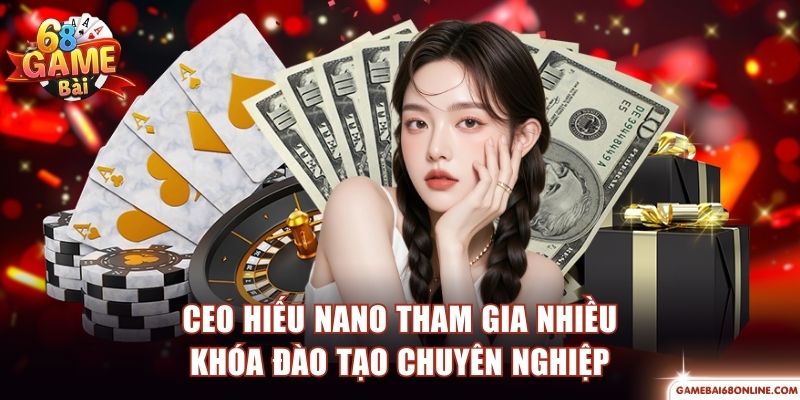 CEO Hiếu NaNo tham gia nhiều khóa đào tạo chuyên nghiệp