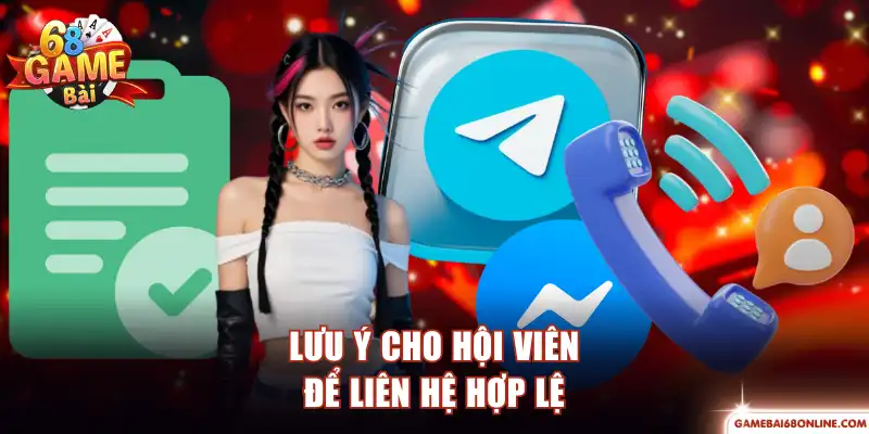 Lưu ý cho hội viên để liên hệ hợp lệ