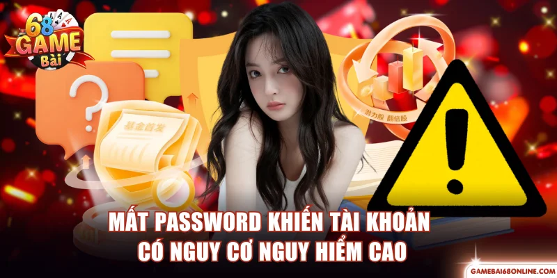 Mất password khiến tài khoản có nguy cơ nguy hiểm cao