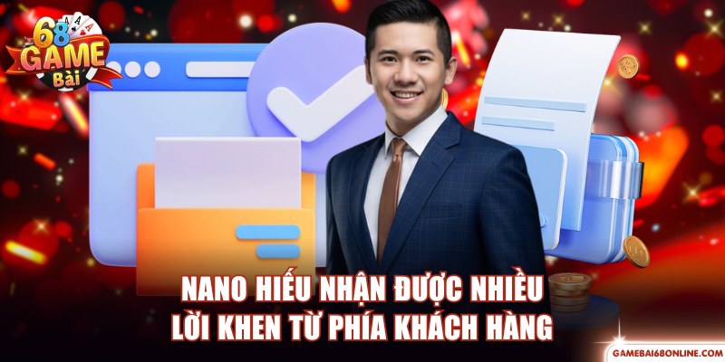 NaNo Hiếu nhận được nhiều lời khen từ phía khách hàng