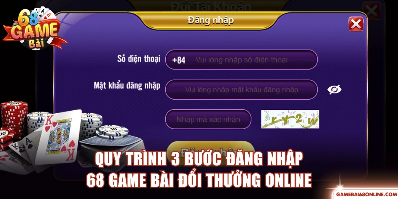 Quy trình 3 bước đăng nhập 68 game bài đổi thưởng online
