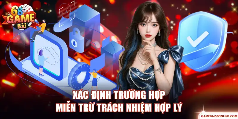 Xác định trường hợp miễn trừ trách nhiệm hợp lệ